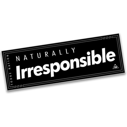 "NATURALLY IRRESPONSIBLE" SLAP